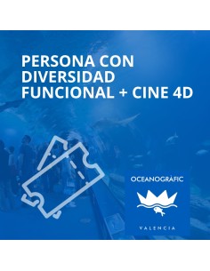Entrada Oceanografic + Cine 4D Persona con discapacidad