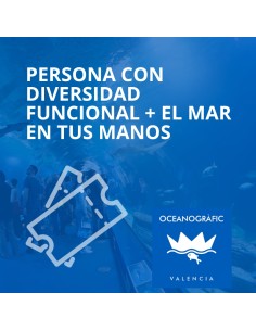 Entradas Oceanogràfic persona con discapacidad + El mar...