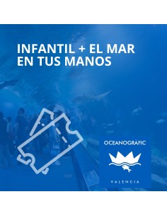 Entradas Oceanogràfic Infantil + El mar en tus manos